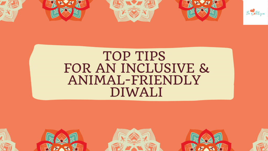 Tips for an inclusive and animal-friendly diwali